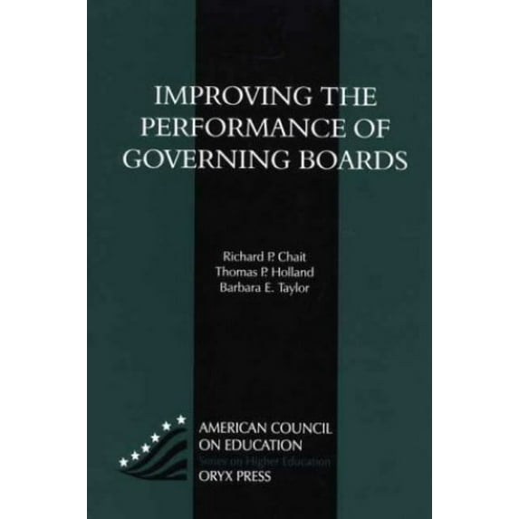 Pre-Owned Improving the Performance of Governing Boards (AMERICAN COUNCIL ON EDUCATION/ORYX PRESS SERIES ON HIGHER EDUCATION) (Hardcover) 1573560375 9781573560375