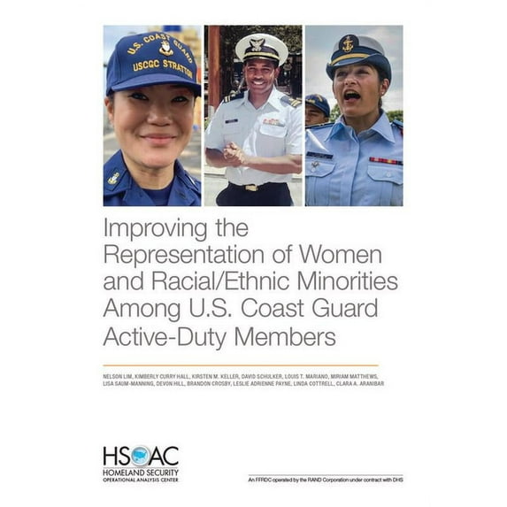 Improving the Representation of Women and Racial/Ethnic Minorities Among U.S. Coast Guard Active-Duty Members, (Paperback)