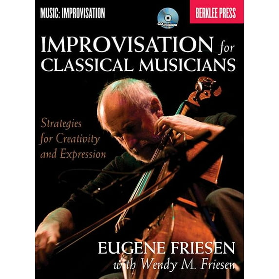 Improvisation for Classical Musicians : Strategies for Creativity and Expression (Paperback)