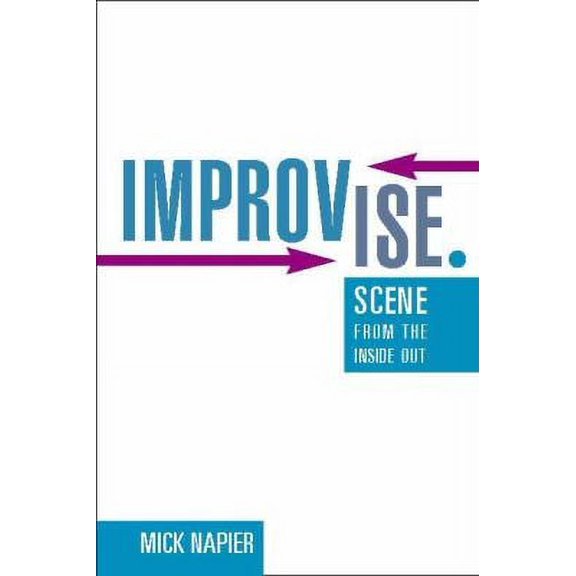Pre-Owned Improvise.: Scene from the Inside Out (Paperback) 032500630X 9780325006307