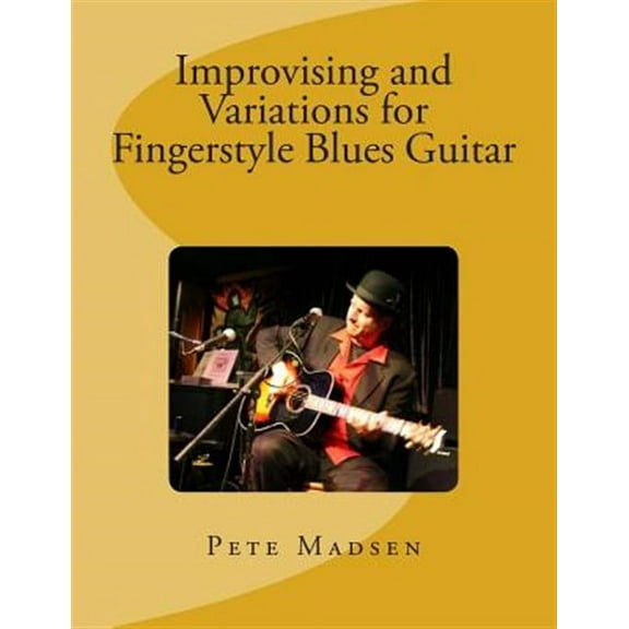 Improvising and Variations for Fingerstyle Blues Guitar