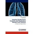 thumbnail image 1 of Impulse Oscillometric Features and Respiratory Models track Asthma (Paperback), 1 of 1