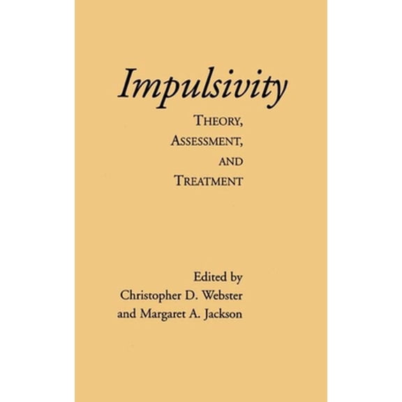 Pre-Owned Impulsivity: Theory, Assessment, and Treatment (Hardcover) 1572302259 9781572302259