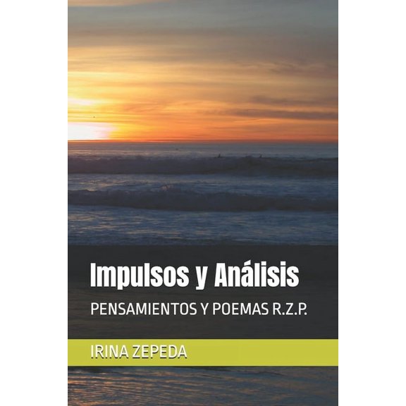 Impulsos y Anlisis: Pensamientos Y Poemas R.Z.P., (Paperback)