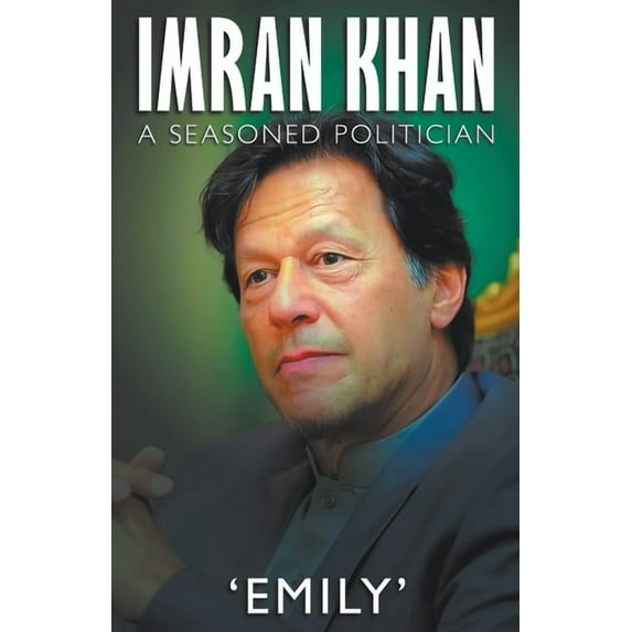 Imran Khan - A Seasoned Politician, (Paperback)