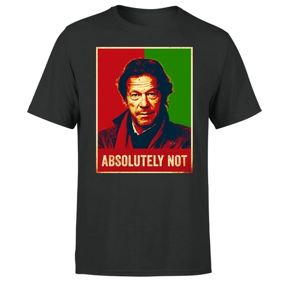 Imran Khan Personalised Absolutely Not Pakistani Leader T shirt #P1#OR 2T1A0