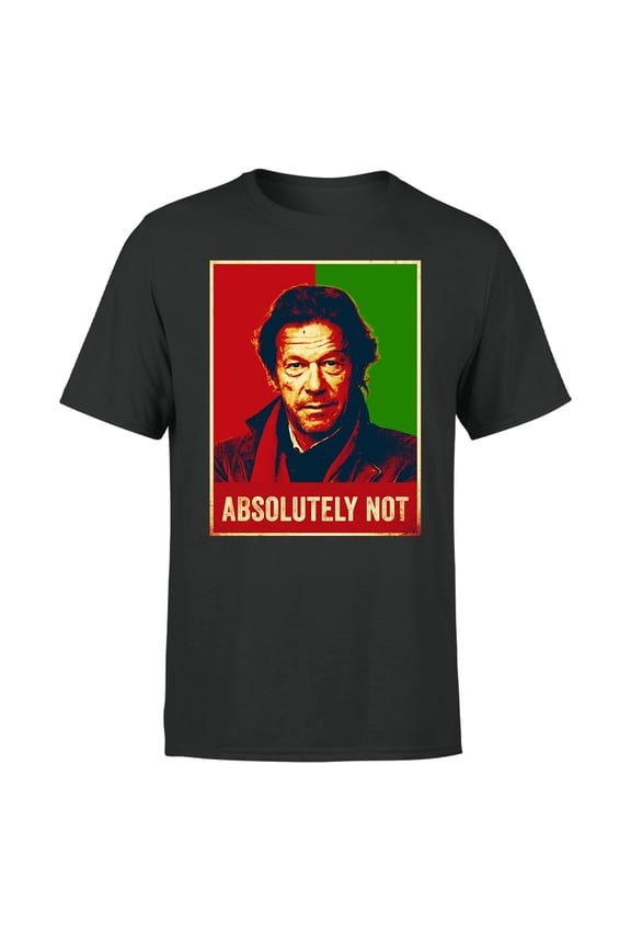 Imran Khan Personalised Absolutely Not Pakistani Leader T shirt #P1#OR 2T1A0
