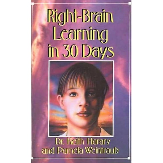 In 30 Days Right-Brain Learning in 30 Days: The Whole Mind Program, (Paperback)