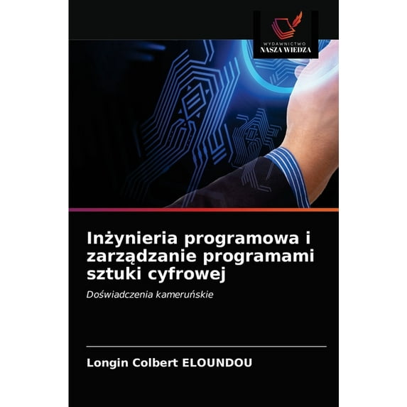 Inżynieria programowa i zarządzanie programami sztuki cyfrowej (Paperback)
