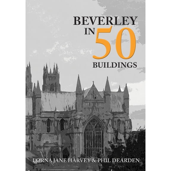 In 50 Buildings: Beverley in 50 Buildings (Paperback)