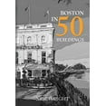 thumbnail image 1 of In 50 Buildings: Boston in 50 Buildings (Paperback), 1 of 1