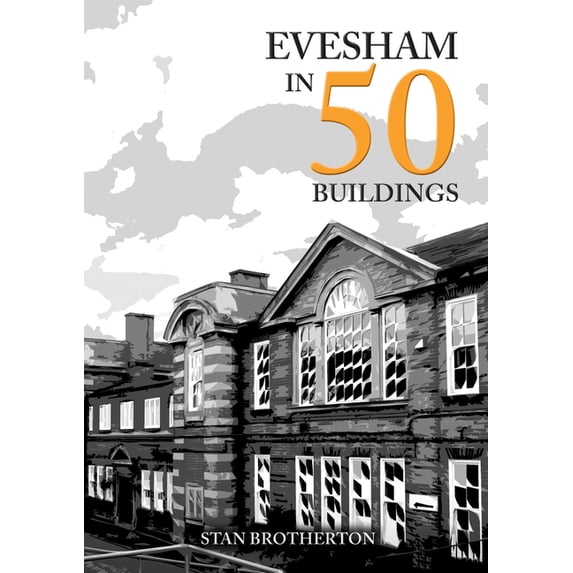 In 50 Buildings Evesham in 50 Buildings, (Paperback)