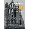 thumbnail image 1 of In 50 Buildings: Whitby in 50 Buildings (Paperback), 1 of 1