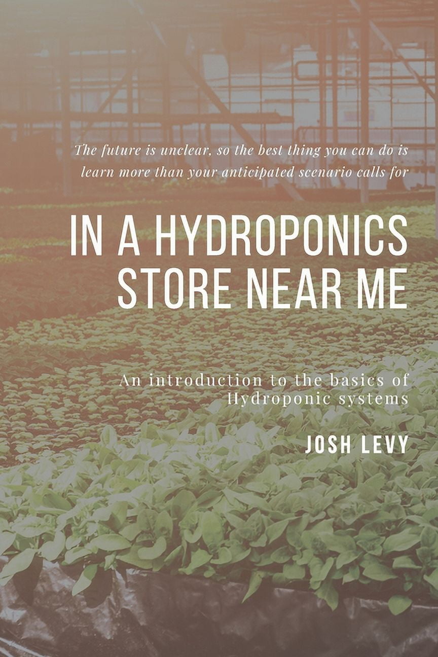 In A Hydroponics Store Near Me The Ultimate Beginners Guide to Building a Hydroponic System