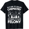 thumbnail image 1 of In A Lab It's Called Chemistry Science Funny Sarcastic Pun T-Shirt, 1 of 4
