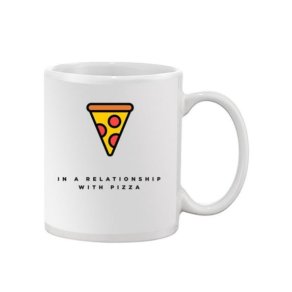 In A Relationship With Pizza Mug -Image by Shutterstock,