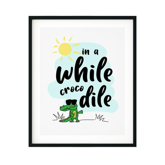 In A While Crocodile 11 x 14 UNFRAMED Print Novelty Wall Art