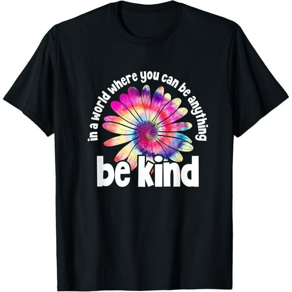 In A Word Where You Can Be Anything Be Kind Tie Dye Hippie T-Shirt Shirts