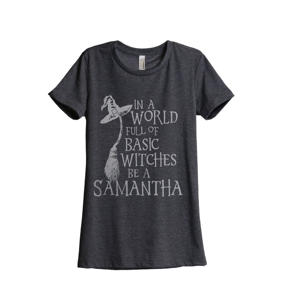 In A World Basic Witches Be Samantha Women's Fashion Relaxed T-Shirt Tee Charcoal Grey Medium