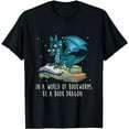 thumbnail image 1 of In A World Full Of Bookworms Be A Book Dragon T-Shirt, 1 of 5