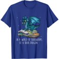 thumbnail image 1 of In A World Full Of Bookworms Be a Book Dragon Unisex T-Shirt for Men Women Kids Toddler,Royal Blue Color,Size YXS, 1 of 5