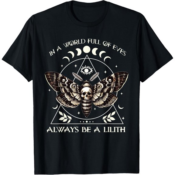 In A World Full Of Eves Always Be A Lilith Mythology Witch Graphic T-Shirt, Size S-5XL