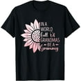 thumbnail image 1 of In A World Full Of Grandmas Be A Grammy Funny Grandma T-Shirt, 1 of 4