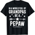 thumbnail image 1 of In A World Full Of Grandpas Be A Pepaw Fathers Day T-Shirt, 1 of 4