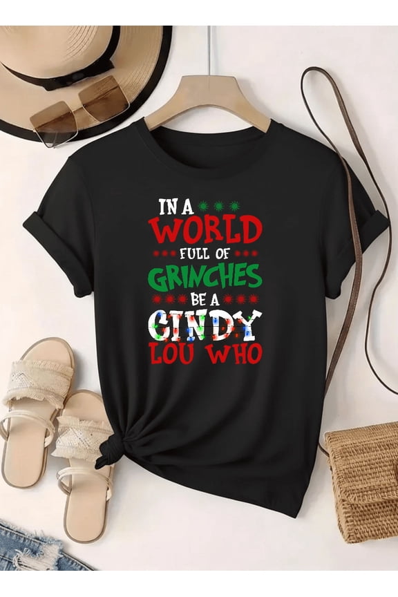 In A World Full Of Grouches Be A Cindy Lou Funny Festive Cheer Graphic Unisex T-Shirt V90548, up to Size 5XL