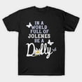 thumbnail image 1 of In A World Full Of Jolenes Be A Dolly T-Shirt Sizes S-5Xl GooGate, 1 of 8
