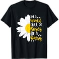 thumbnail image 1 of In A World Full Of Roses Be A Daisy T-Shirt, 1 of 3