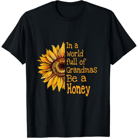 In A World Of Grandmas Be a Honey Special Grandma T-Shirt