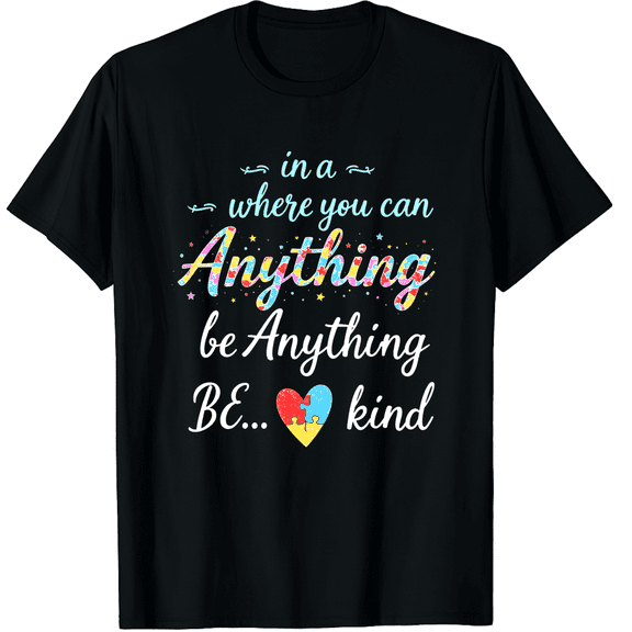 In A World Where You Can Be Anything Be Kind Autism Puzzle Graphic Black T-Shirt for Men and Women