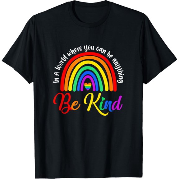In A World Where You Can Be Anything Be Kind Gay Pride Lgbt T-ShirtMen and women, Black T-shirt, size: Extra large