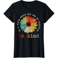 thumbnail image 1 of In A World Where You Can Be Anything Be Kind Kindness Gift T-Shirt, 1 of 3