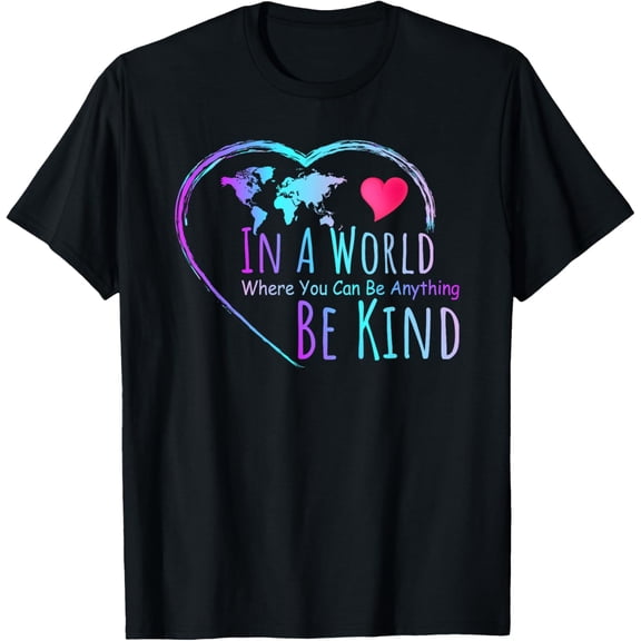 In A World Where You Can Be Anything Be Kind - Kindness T-ShirtMen and women, Black T-shirt, size: Extra large