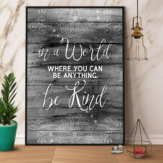 In A World Where You Can Be Anything Be Kind No Color Poster No Frame Matte Wall Art Decor 11 x 17 Inch Poster