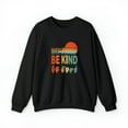 thumbnail image 1 of In A World Where You Can Be Anything Be Kind Sweatshirt, 1 of 2