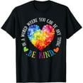 thumbnail image 1 of In A World Where You Can Be Anything Be Kind T-Shirt, 1 of 4