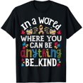 thumbnail image 1 of In A World Where You Can Be Anything Be Kind T shirt Autism T-ShirtMen and women, Black T-shirt, size: Extra large, 1 of 4