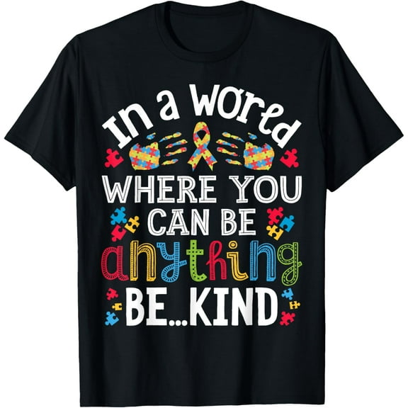 In A World Where You Can Be Anything Be Kind T shirt Autism T-ShirtMen and women, Black T-shirt, size: Extra large