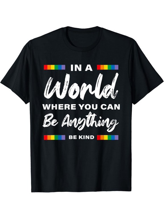 In A World Where You Can Be Anything Be Kind - Unity Day T-Shirt