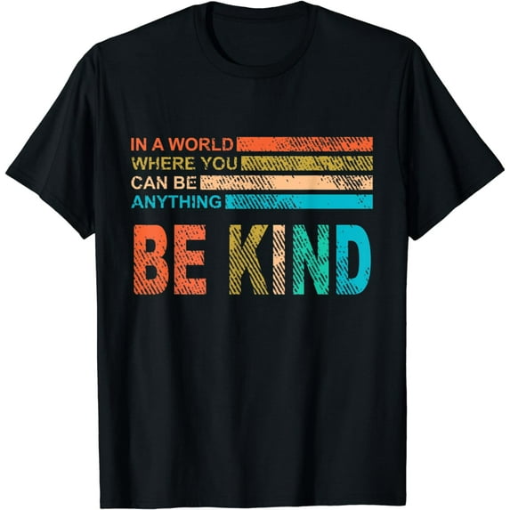 In A World Where You Can Be Anything Be Kind Vintage Retro T-Shirt