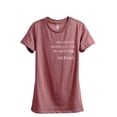 thumbnail image 1 of In A World Where You Can Be Anything Be Kind Women's Fashion Relaxed T-Shirt Tee Heather Rouge Small, 1 of 4