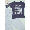 thumbnail image 1 of In A World Where You can Be Anything Be Kind, 1 of 9