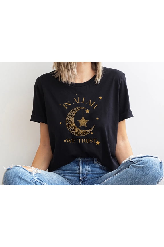 In ALLAH We Trust T Shirt, Ramadan Mubarak Kareem Tee, Muslim Eid T-Shirt Gift, Ramadan Apparel, Unisex, Full Size