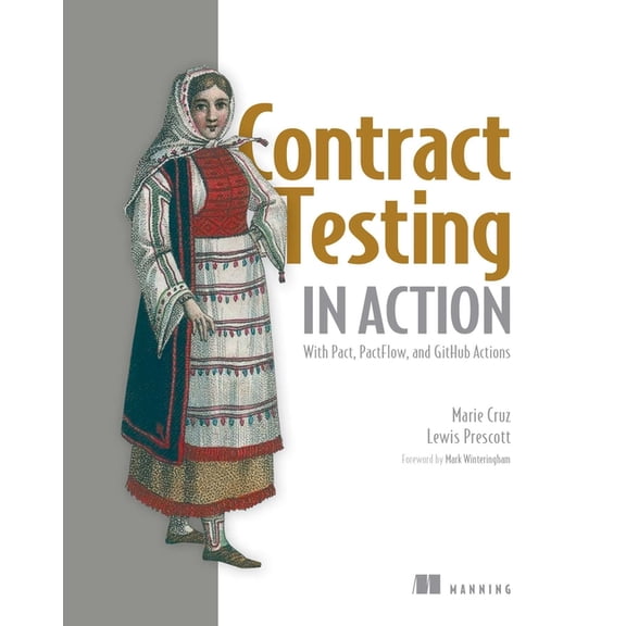 In Action Contract Testing in Action: With Pact, Pactflow, and Github Actions, (Paperback)