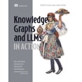 thumbnail image 1 of In Action Knowledge Graphs and Llms in Action: Build AI Systems Using Connected Data, (Paperback), 1 of 1
