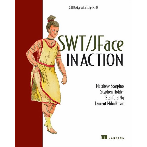 In Action: Swt/Jface in Action : GUI Design with Eclipse 3.0 (Paperback)