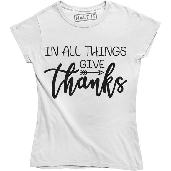 In All Things Give Thanks Christian Family Blessed Inspirational Women T-Shirt